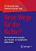 Seller image for Neue Wege f ¼r die Kultur?: Kommunikationsstrategien und -formate im europ ¤ischen Kultursektor (German Edition) [Soft Cover ] for sale by booksXpress