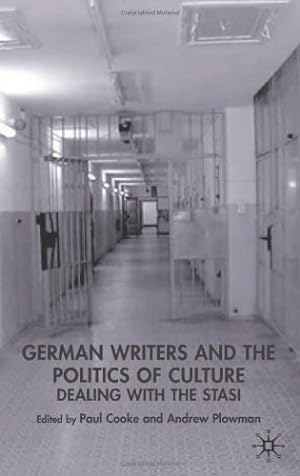 Seller image for German Writers and the Politics of Culture: Dealing with the Stasi (New Perspectives in German Political Studies) by Cooke, Paul, Plowman, Andrew [Hardcover ] for sale by booksXpress
