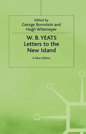 Bild des Verkufers fr Letters to the New Island: A New Edition (The Collected Works of W.B. Yeats) by Yeats, W.B. [Hardcover ] zum Verkauf von booksXpress