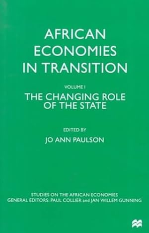 Seller image for African Economies in Transition: Volume 1: The Changing Role of the State (Studies on the African Economies Series) [Hardcover ] for sale by booksXpress