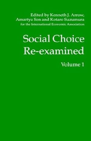 Immagine del venditore per Social Choice Re-examined: Volume 1: Proceedings of the IEA Conference held at Schloss Hernstein, Berndorf, near Vienna, Austria (International Economic Association Series) by Suzumura, Kotaro [Hardcover ] venduto da booksXpress