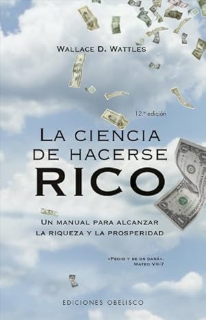 Imagen del vendedor de La ciencia de hacerse rico/ The Science of Getting Rich -Language: spanish a la venta por GreatBookPrices