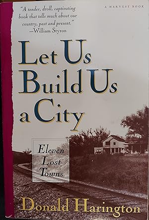 Seller image for Let Us Build Us A City : Eleven Lost Towns for sale by The Book House, Inc.  - St. Louis
