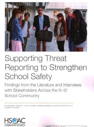 Seller image for Supporting Threat Reporting to Strengthen School Safety : Findings from the Literature and Interviews With Stakeholders Across the K?12 School Community for sale by GreatBookPrices