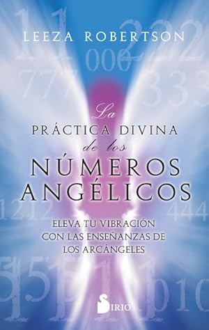 Image du vendeur pour La prctica divina de los nmeros anglicos/ The Divine Practice of Angel Numbers -Language: spanish mis en vente par GreatBookPrices