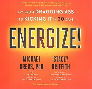 Imagen del vendedor de Energize! : Go from Dragging Ass to Kicking It in 30 Days a la venta por GreatBookPrices
