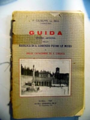 GUIDA STORICO - ARTISTICA DELLA BASILICA DI S. LORENZO FUORI LE MURA E CATACOMBE DI S. CIRIACA Se...