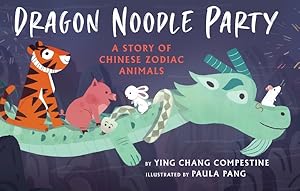 Seller image for Dragon Noodle Party : A Story of Chinese Zodiac Animals for sale by GreatBookPrices