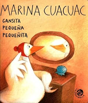 Image du vendeur pour Marina cuacuac gansita pequea pequeita/ Marina Cuacuac Little Tiny Goose -Language: spanish mis en vente par GreatBookPrices