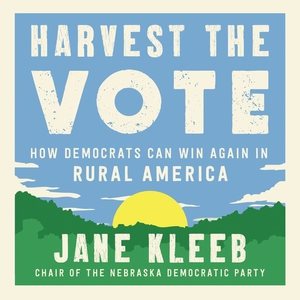 Seller image for Harvest the Vote : How Democrats Can Win Again in Rural America for sale by GreatBookPrices