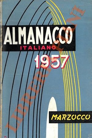 Almanacco Italiano 1957. Piccola enciclopedia popolare della vita pratica.