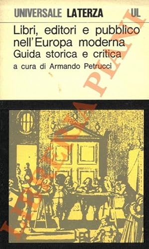 Libri, editori e pubblico nell'Europa moderna. Guida storica e critica.