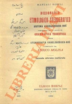 Imagen del vendedor de Dizionario etimologico stenografico Sistema Gabelsberger-No. Preceduto da un sunto di Grammatica teoretica della Stenografia Gabelsberger-No. Seconda edizione inalterata. a la venta por Libreria Piani