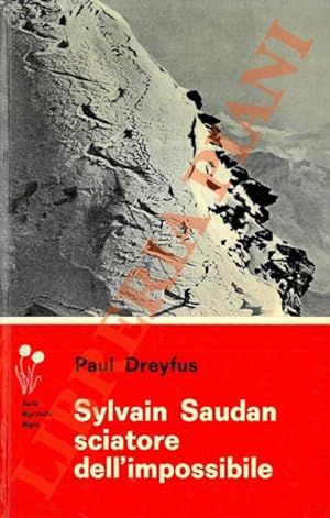 Sylvain Saudan sciatore dell'impossibile.
