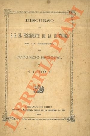 Discurso del S.E. El Presidente de la Republic en la apertura del Congreso Nacional de 1892.