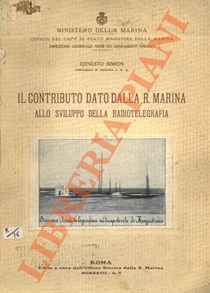 Il contributo dato dalla R. Marina allo sviluppo della radiotelegrafia.