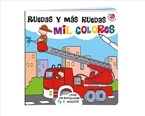 Imagen del vendedor de Ruedas y ms ruedas/ Wheels and More Wheels : Mil Colores/ Thousand Colors -Language: spanish a la venta por GreatBookPrices