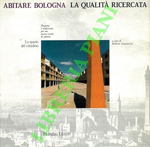 Abitare Bologna. La qualità ricercata.