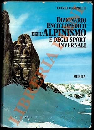 Bild des Verkufers fr Dizionario enciclopedico dell'alpinismo e degli sport invernali. zum Verkauf von Libreria Piani