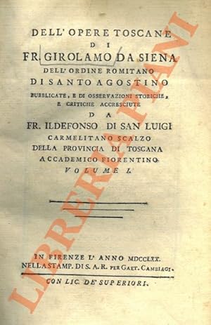 Bild des Verkufers fr Dell'opere toscane di . dell'ordine romitano di Santo Agostino pubblicate e di osservazioni storiche e critiche accresciute da fr. Ildefonso di San Luigi carmelitano scalzo della provincia toscana accademico fiorentino. Vol.I : Epigramma a G.da S.; Proemio generale dell'Editore nel quale si d contezza della persona e degli scritti finora scoperti di fr. G. dell'ordine romitano di s. Agostino; In Nomine Patris, et Filij et Spiritus sancti, amen, comincia lo prologo sopra lo libro appellato Auditorio.; Dell'Auditorio. zum Verkauf von Libreria Piani