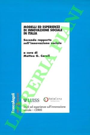 Bild des Verkufers fr Modelli ed esperienze di innovazione sociale in Italia. Secondo rapporto sull'innovazione sociale. zum Verkauf von Libreria Piani