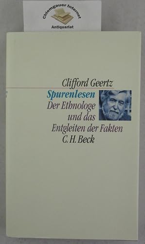 Spurenlesen : der Ethnologe und das Entgleiten der Fakten. Aus dem Englischen übersetzt von Marti...