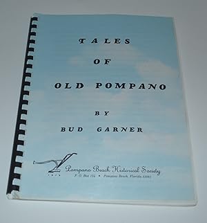 Imagen del vendedor de Tales of Old Pompano (Pompano Beach, Florida) a la venta por Bibliomadness