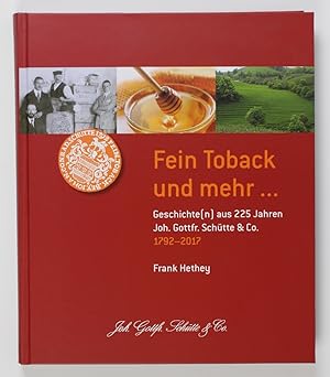 Bild des Verkufers fr Fein Toback und mehr . Geschichte(n) aus 225 Jahren Joh. Gottfr. Schtte & Co. 1792-2017 zum Verkauf von Buchkanzlei