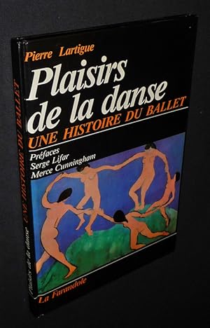 Bild des Verkufers fr Plaisirs de la danse : Une histoire du ballet zum Verkauf von Abraxas-libris