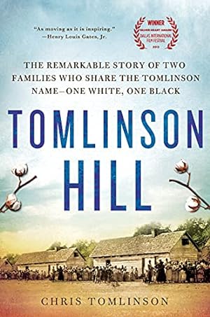 Bild des Verkufers fr Tomlinson Hill: The Remarkable Story of Two Families Who Share the Tomlinson Name - One White, One Black zum Verkauf von WeBuyBooks