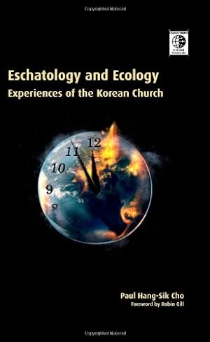 Bild des Verkufers fr Eschatology and Ecology: Experiences of the Korean Church (Regnum Studies in Global Christianity) zum Verkauf von WeBuyBooks