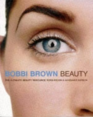 Immagine del venditore per Bobbi Brown Beauty: The Ultimate Beauty Resource venduto da WeBuyBooks