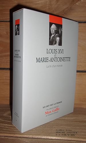 Image du vendeur pour LOUIS XVI ET MARIE-ANTOINETTE : La fin d'un monde mis en vente par Planet's books