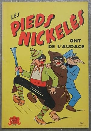 Les pieds nickelés ont de l'audace.