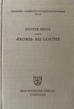 Bild des Verkufers fr Fromm bei Goethe - eine Wortmonographie. zum Verkauf von Wissenschaftl. Antiquariat Th. Haker e.K
