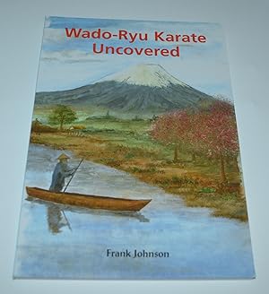 Wado-Ryu Karate Uncovered
