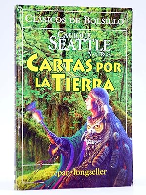 Immagine del venditore per CLSICOS DE BOLSILLO 30. CARTAS POR LA TIERRA 1854-1999 (Cacique Seattle Y Otros) 1999. OFRT venduto da Libros Fugitivos