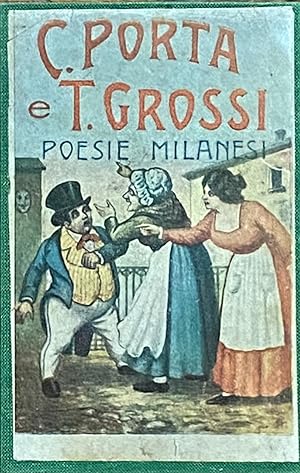 Poesie milanesi di Carlo Porta e Tomaso Grossi. Con alcune inedite