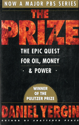The Prize. The epic quest for oil, money and power.