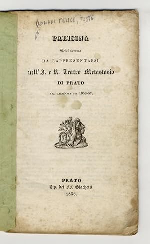 Bild des Verkufers fr Parisina. Melodramma da rappresentarsi nell'I. e R. Teatro Metastasio di Prato nel Carnevale del 1836-37. zum Verkauf von Libreria Oreste Gozzini snc