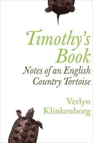 Imagen del vendedor de Timothy's Book: Notes Of An English Country Tortoise a la venta por WeBuyBooks