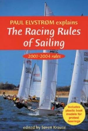 Seller image for Paul Elvstrom Explains the Racing Rules of Sailing: 2001-2004 Rules for sale by WeBuyBooks