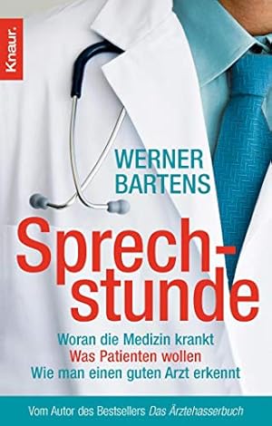 Seller image for Sprechstunde: Woran die Medizin krankt - Was Patienten wollen - Wie man einen guten Arzt erkennt for sale by Gabis Bcherlager