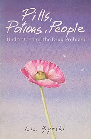 Bild des Verkufers fr Pills, Potions, People: Understanding the Drug Problem zum Verkauf von WeBuyBooks