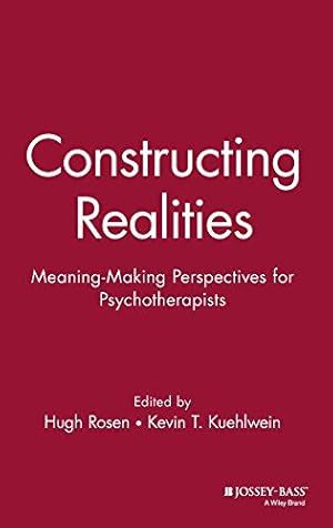 Seller image for Constructing Realities: Meaning-Making Perspectives for Psychotherapists (Jossey-Bass Social & Behavioral Science) for sale by WeBuyBooks