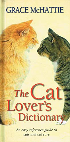 Imagen del vendedor de The Cat Lover's Dictionary: An Easy Reference Guide to Cats and Cat Care a la venta por WeBuyBooks