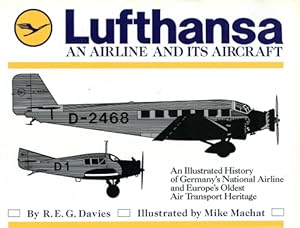 Image du vendeur pour Lufthansa - An Airline and its Aircraft, An illustrated History of Germany's National Airline and Europe's Oldest Air Transport Heritage mis en vente par Antiquariat Lindbergh