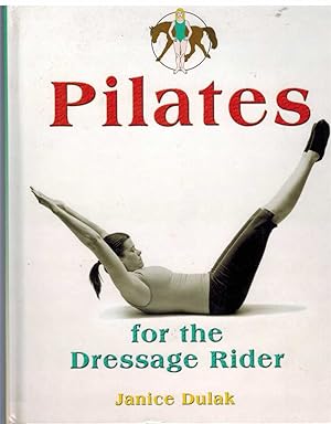 Seller image for PILATES FOR THE DRESSAGE RIDER for sale by The Avocado Pit