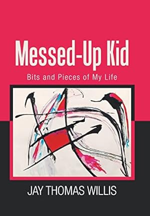Bild des Verkufers fr Messed-Up Kid: Bits and Pieces of My Life zum Verkauf von WeBuyBooks