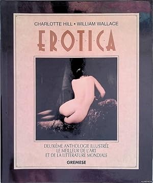 Imagen del vendedor de Erotica: deuxime anthologie illustre, le meilleur de l'art et de la littrature mondiale a la venta por Klondyke